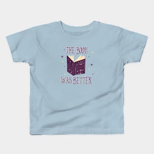 The Book Was Better Kids T-Shirt